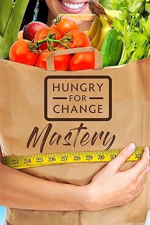 Hungry for Change Mastery